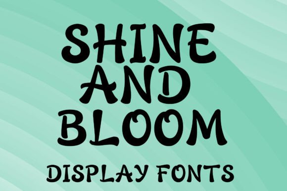 Shine and Bloom: A Display Font with Vintage Charm